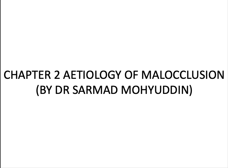DentistryByDrSarmad: Orthodontics – Chapter 2: Aetiology of Malocclusion (42 PDF Slides)