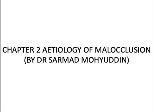 DentistryByDrSarmad: Orthodontics – Chapter 2: Aetiology of Malocclusion (42 PDF Slides)